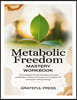 Metabolic Freedom Mastery Workbook