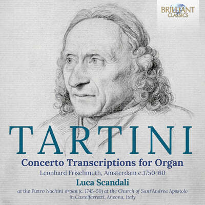 Luca Scandali 타르티니: 오르간을 위한 협주곡 편곡 (Tartini: Concerto Transcriptions for Organ Leonhard Frischmuth, Amsterdam c. 1750-60)