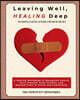 Leaving Well, Healing Deep Finding Faith After Church Hurt