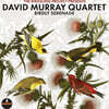 David Murray Quartet (데이빗 머레이 쿼텟) - Birdly Serenade