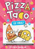 Pizza and Taco #10: Go Viral! : (A Graphic Novel)