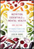 Nutrition Essentials for Mental Health: A Complete Guide to the Food-Mood Connection