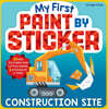 My First Paint by Sticker: Construction Site
