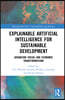 Explainable Artificial Intelligence for Sustainable Development