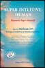 SUPER INTUITIVE HUMAN Humain Super Intuitif: Avec la Méthode IPI Pratiques Intuitives et Informationnelles