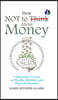 How NOT to Think About Money- [DELUXE HARDCOVER EDITION]