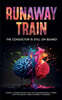 Runaway Train - The Conductor Is Still On Board!