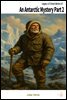 An Antarctic Mystery Part 2