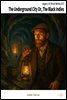 The Underground City Or, The Black Indies