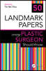 50 Landmark Papers every Plastic Surgeon Should Know