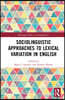 Sociolinguistic Approaches to Lexical Variation in English