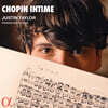 Justin Taylor (쥐스탱 테일러) - 쇼팽 인타임 (Chopin Intime)