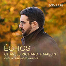 Charles Richard-Hamelin 쇼팽: 왈츠 / 그라나도스: 시적 왈츠 / 알베니스: 라 베가 (Chopin / Granados / Albeniz: Echos)