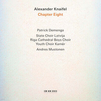 Andres Mustonen 알렉산더 크나이펠: 8장 (Alexander Knaifel: Chapter Eight)