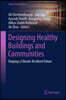 Designing Healthy Buildings and Communities: Shaping a Climate-Resilient Future