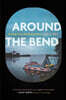 Around the Bend: Floating Down the Missouri River