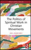Politics of Spiritual Work in Christian Movements