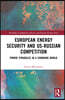European Energy Security and US-Russian Competition