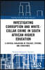 Investigating Corruption and White-collar Crime in South African Higher Education