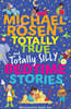 Michael Rosen's Totally True (and totally silly) Bedtime Stories