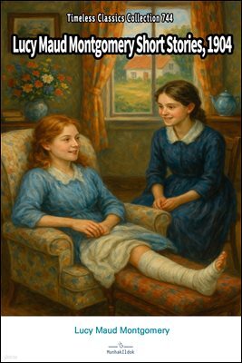 Lucy Maud Montgomery Short Stories, 1904