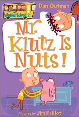 My Weird School #2 : Mr. Klutz Is Nuts!