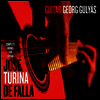 투리나, 호세 & 데 파야의 기타 작품집 (Turina, Jose & De Falla: Works for Guitar)(CD) - Georg Gulyas