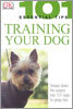 101 Essential Tips: Training Your Dog