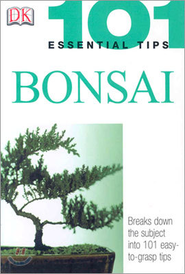 101 Essential Tips: Bonsai