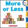 More or Less