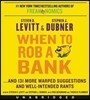 When to Rob a Bank