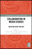 Collaboration in Media Studies