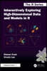 Interactively Exploring High-Dimensional Data and Models in R