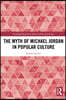 Myth of Michael Jordan in Popular Culture