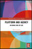 Platform and Agency