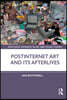 Postinternet Art and Its Afterlives