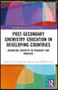 Post-Secondary Chemistry Education in Developing Countries