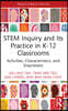 STEM Inquiry and Its Practice in K-12 Classrooms