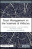 Trust Management in the Internet of Vehicles
