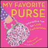 My Favorite Purse: Interactive Fun for Little Fashionistas