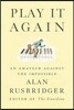 Play It Again: An Amateur Against the Impossible