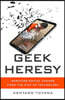 Geek Heresy: Rescuing Social Change from the Cult of Technology