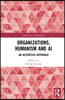 Organizations, Humanism and AI