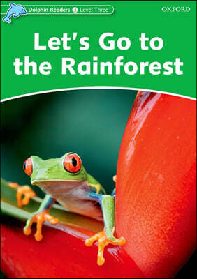 Dolphin Readers 3 : Let's Go To The Rainforest