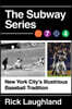 The Subway Series: New York City's Illustrious Baseball Tradition