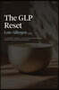 The GLP Reset: Low-Allergen Plan: Nutrition, Mindset & Wellness Companion for Sustainable GLP-1 Weight Loss