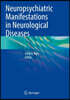 Neuropsychiatric Manifestations in Neurological Diseases