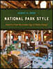 National Park Style: Patterns from the Golden Age of Rustic Design