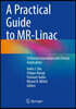 A Practical Guide to Mr-Linac: Technical Innovation and Clinical Implication