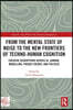 From the Mental State of Noise to the New Frontiers of Techno-Human Cognition